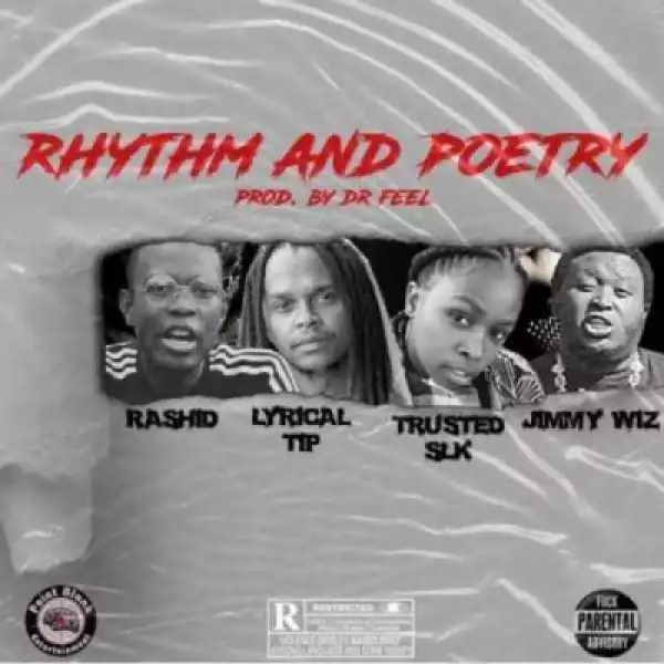Rashid - Rhythm And Poetry Ft. Lyrical  Tip, Trusted SLK & Jimmy Wiz